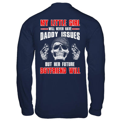 My Little Girl Will Never Have Daddy Issues Funny Dad-T-Shirt & Hoodie-Long Sleeve T-Shirt-Navy