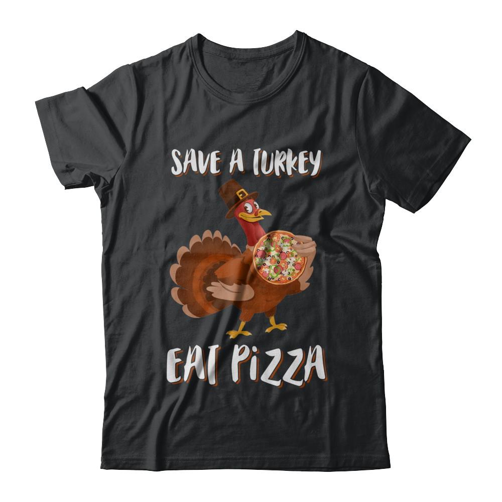 Adult Vegan Save A Turkey Eat Pizza Thanksgiving