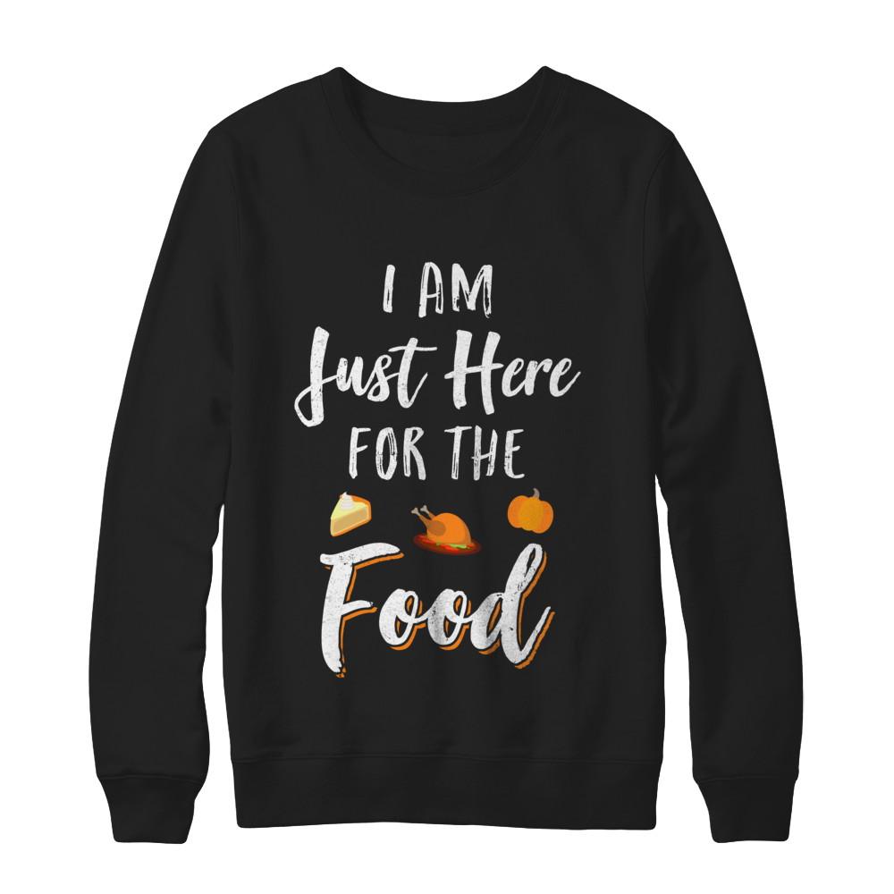 I'm Just Here For The Food Thanksgiving Day-T-Shirt & Sweatshirt-Crewneck Sweatshirt-Black