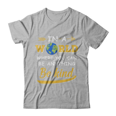In A World Where You Can Be Anything Be Kind-T-Shirt & Hoodie-Premium T-Shirt-Heather Gray