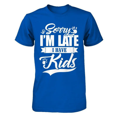 Sorry I'm Late I Have Kids-T-Shirt & Hoodie-Premium T-Shirt-Royal