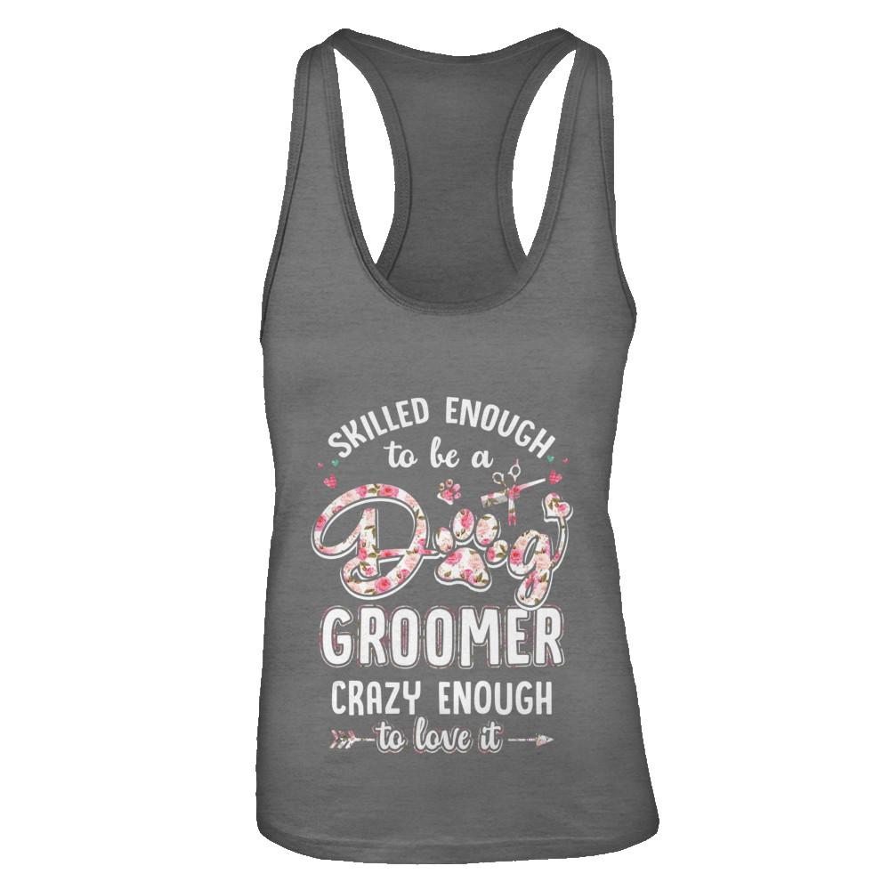 Skilled Enought To Be A Dog Groomer For Women-T-Shirt & Tank Top-Women's Ideal Racerback Tank-Dark Grey