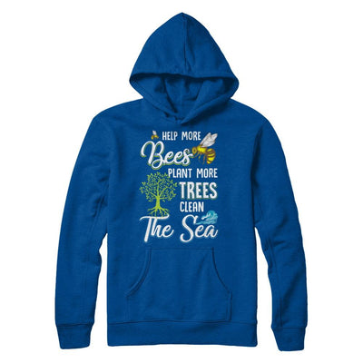 Help More Bees Plant More Trees Clean The Seas-T-Shirt & Hoodie-Pullover Hoodie-Deep Royal