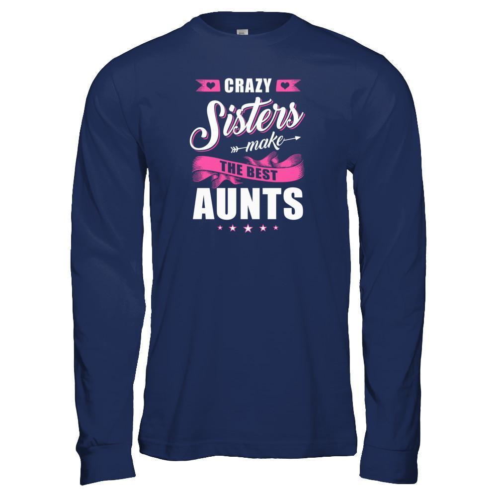 Crazy Sisters Make The Best Aunts-T-Shirt & Tank Top-Long Sleeve T-Shirt-Navy