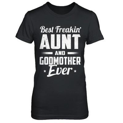 Best Freakin Aunt And Godmother Ever-T-Shirt & Hoodie-Women's T-Shirt-Black