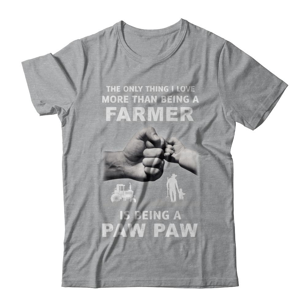 Love More Than Farmer Being A Paw Paw Fathers Day-T-Shirt & Hoodie-Classic T-Shirt-Sport Grey