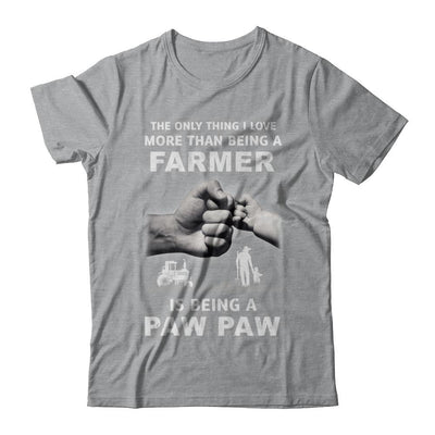Love More Than Farmer Being A Paw Paw Fathers Day-T-Shirt & Hoodie-Classic T-Shirt-Sport Grey