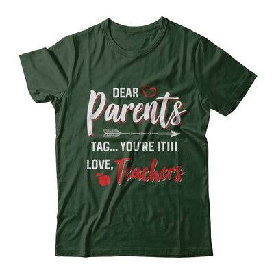 Dear Parents Tag You're It Funny Teacher-T-Shirt & Hoodie-Classic T-Shirt-Forest Green