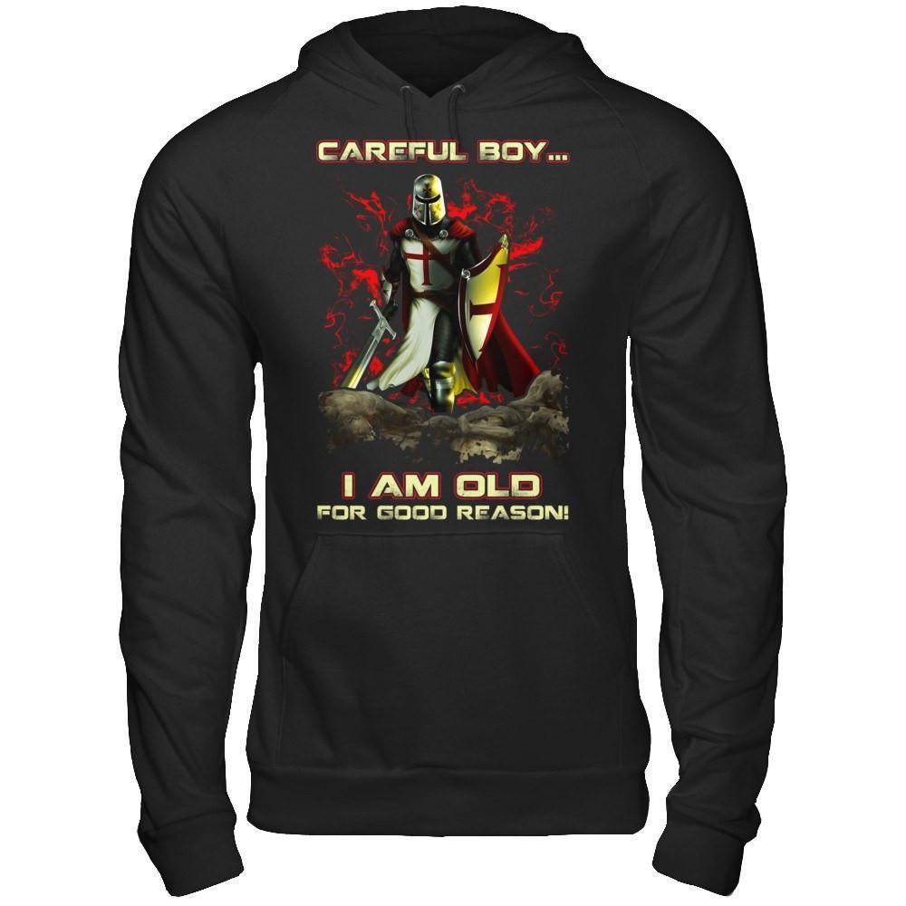 Knight Templar Careful Boy I'm Old For Good Reason-T-Shirt & Hoodie-Pullover Hoodie-Black