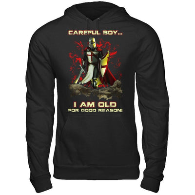 Knight Templar Careful Boy I'm Old For Good Reason-T-Shirt & Hoodie-Pullover Hoodie-Black