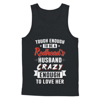 Tough Enough To Be A Redhead's Husband Crazy Enough To Love-T-Shirt & Hoodie-Unisex Tank-Black