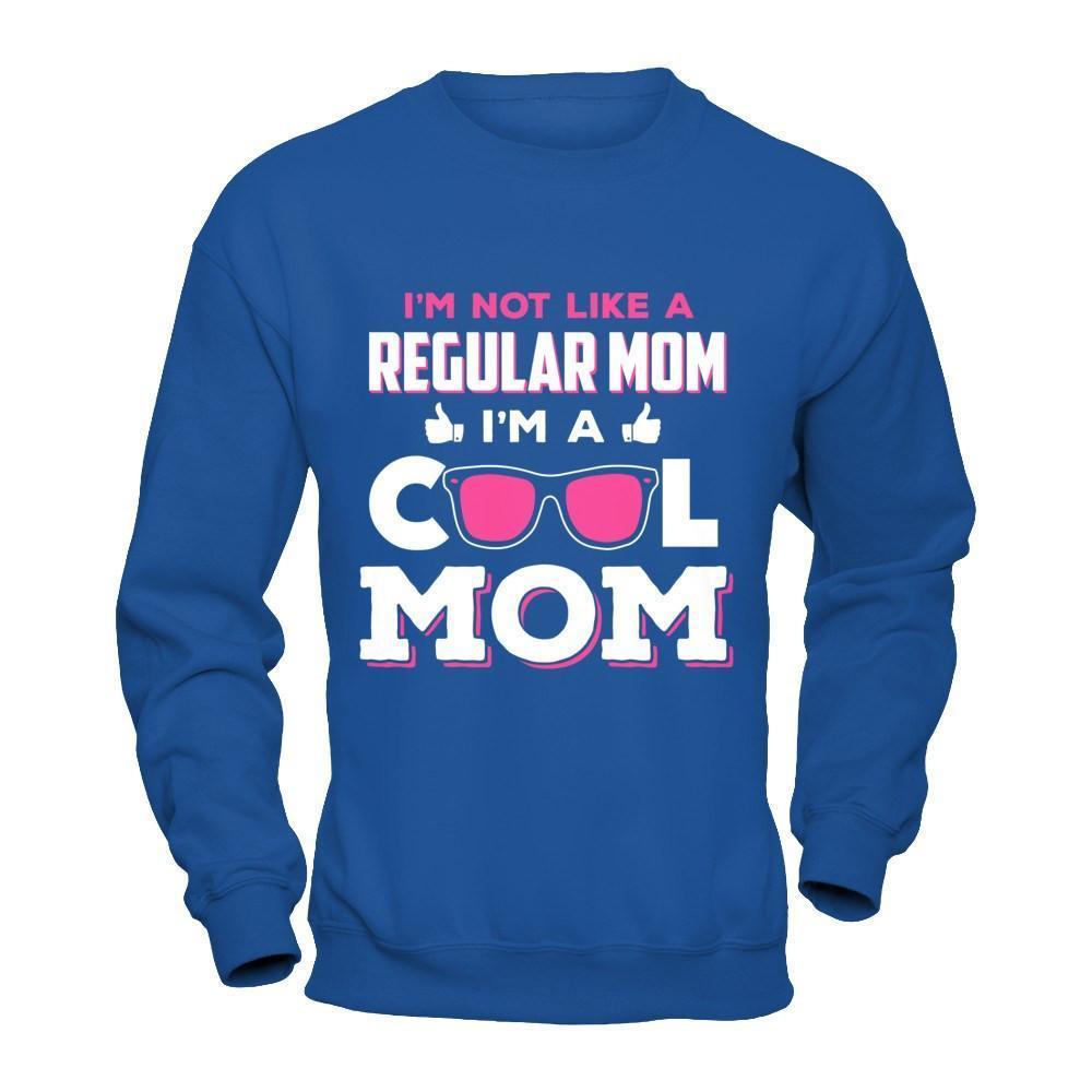 I'm Not Like A Regular Mom I'm A Cool Mom-T-Shirt & Hoodie-Crewneck Sweatshirt-Royal