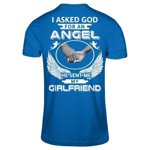 I Asked God For An Angel He Sent Me My Girlfriend-T-Shirt & Hoodie-Classic T-Shirt-Royal