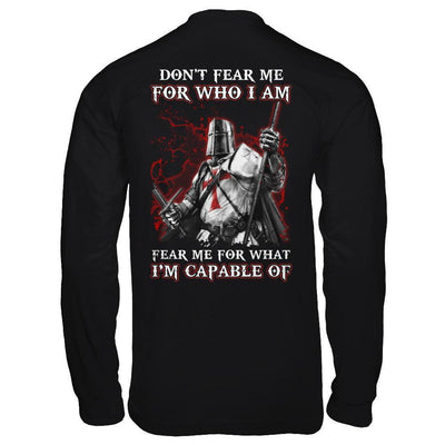 Knight Templar Don't Fear Me For Who I Am Fear Me For What I'm Capable Of-T-Shirt & Hoodie-Long Sleeve T-Shirt-Black