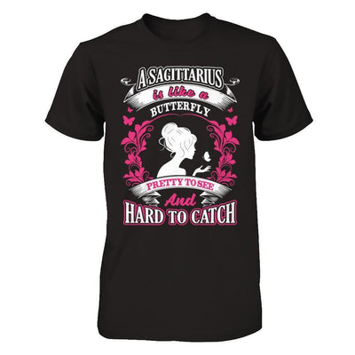 A Sagittarius Is Like A Butterfly Pretty To See And Hard To Catch-T-Shirt & Hoodie-Premium T-Shirt-Black