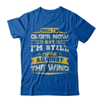I'm Older Now But I'm Still Runnin' Against The Wind-T-Shirt & Hoodie-Premium T-Shirt-Royal