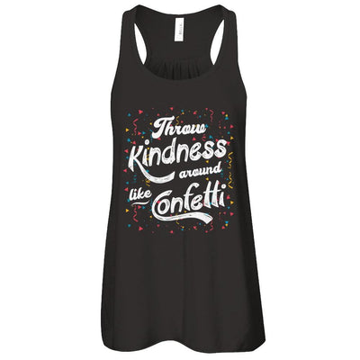 Throw Kindness Around Like Confetti-T-Shirt & Tank Top-Women's Flowy Racerback Tank-Black