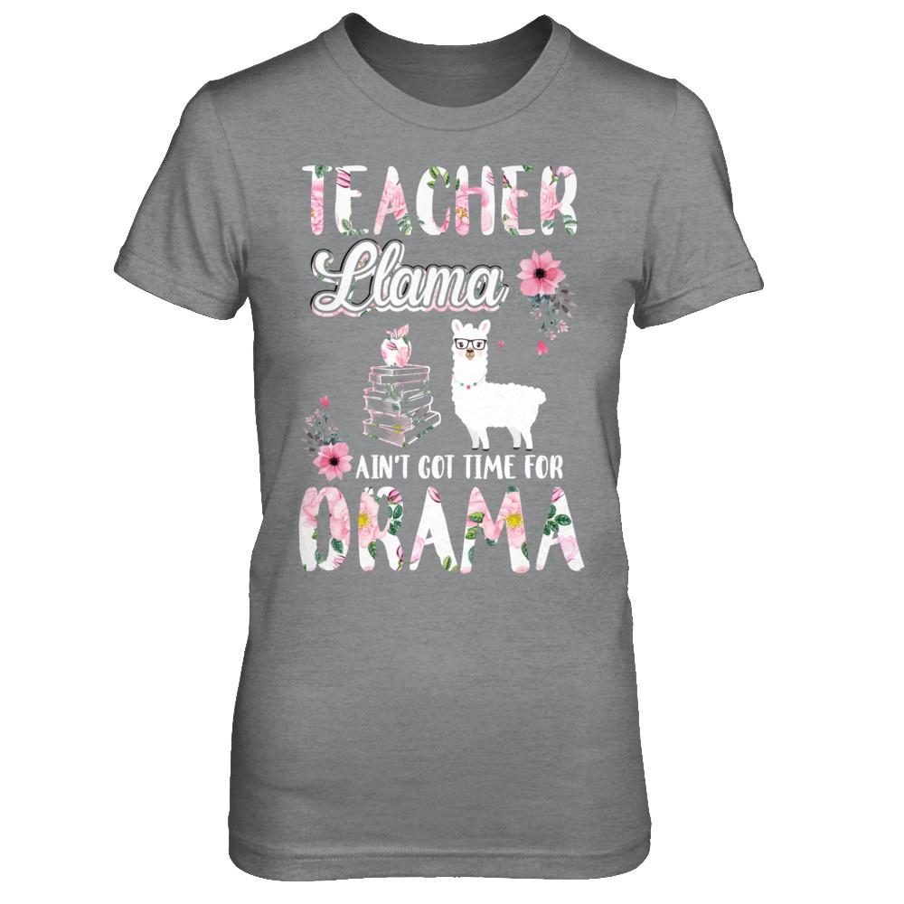 Teacher Llama Ain't Got Time For Your Drama-T-Shirt & Hoodie-Women's T-Shirt-Sport Grey