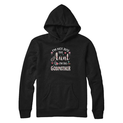 I'm Not Just The Aunt I'm The Godmother Aunt Gift-T-Shirt & Tank Top-Pullover Hoodie-Black