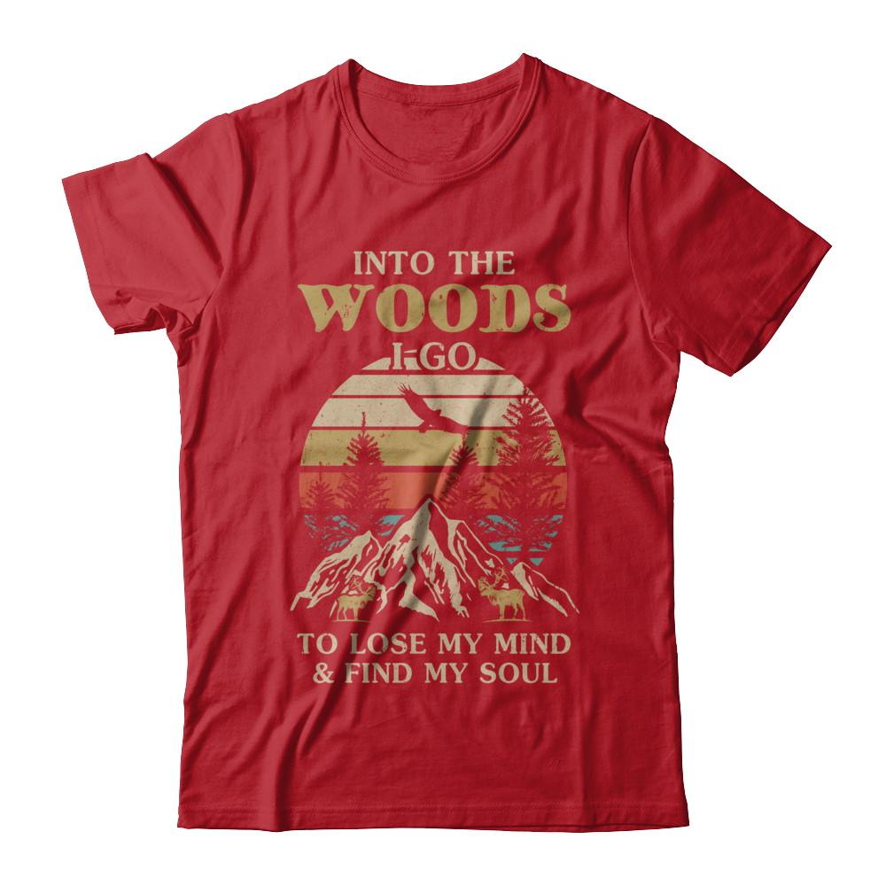 Into The Woods I Go To Lose My Mind And Find My Soul-T-Shirt & Hoodie-Classic T-Shirt-Red
