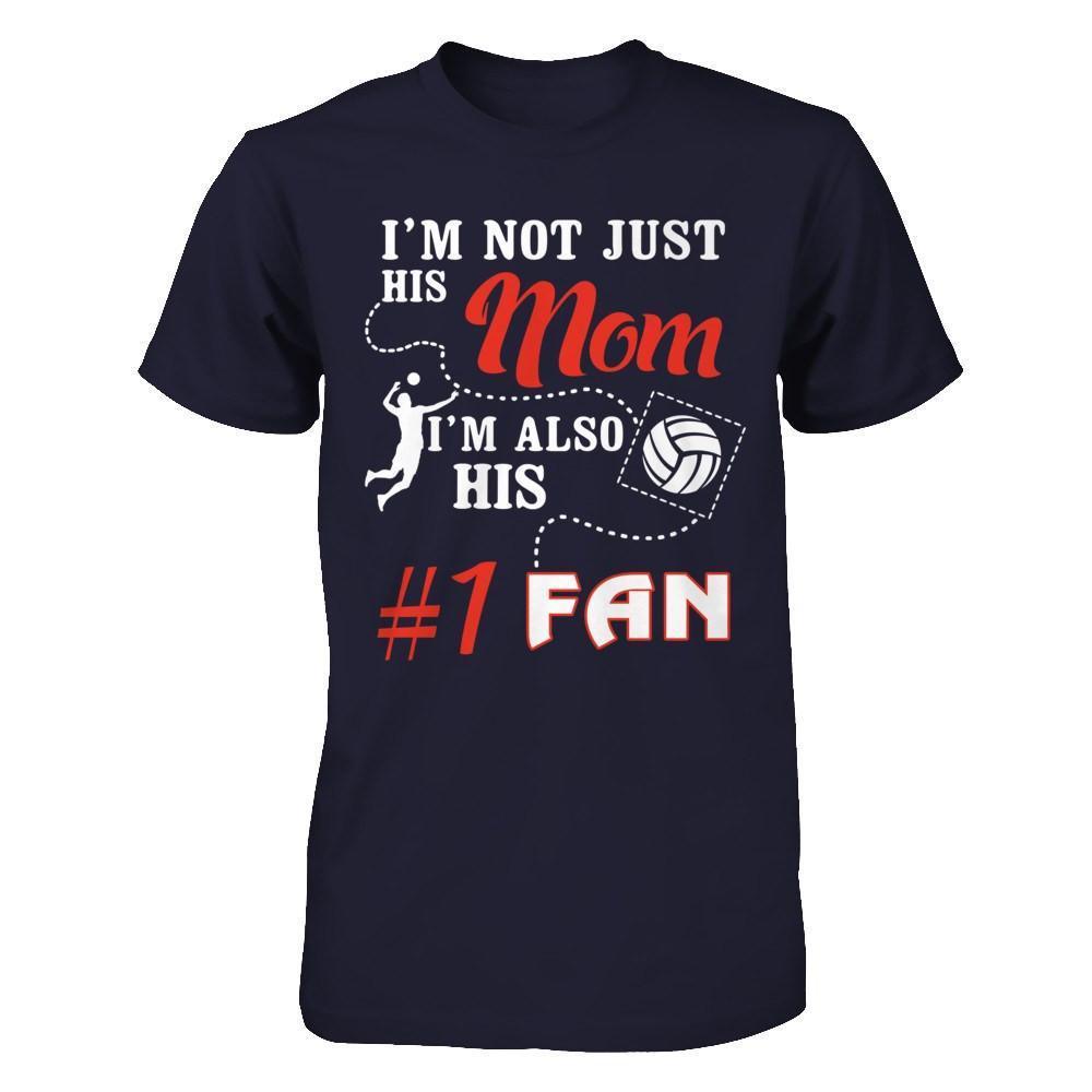 I'm Not Just His Mom I'm Also His Fan Volleyball Mom-T-Shirt & Hoodie-Premium T-Shirt-Midnight Navy