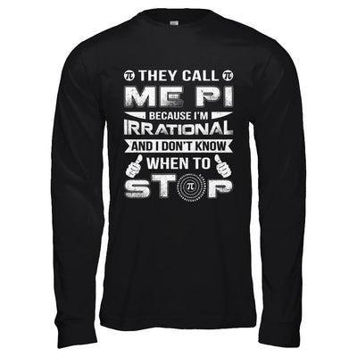 They Call Me Pi Because I'm Irrational Pi Day 2021-T-Shirt & Hoodie-Long Sleeve T-Shirt-Black