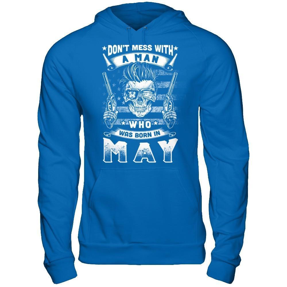 Don't Mess With A Man Who Was Born In May-T-Shirt & Hoodie-Pullover Hoodie-Royal