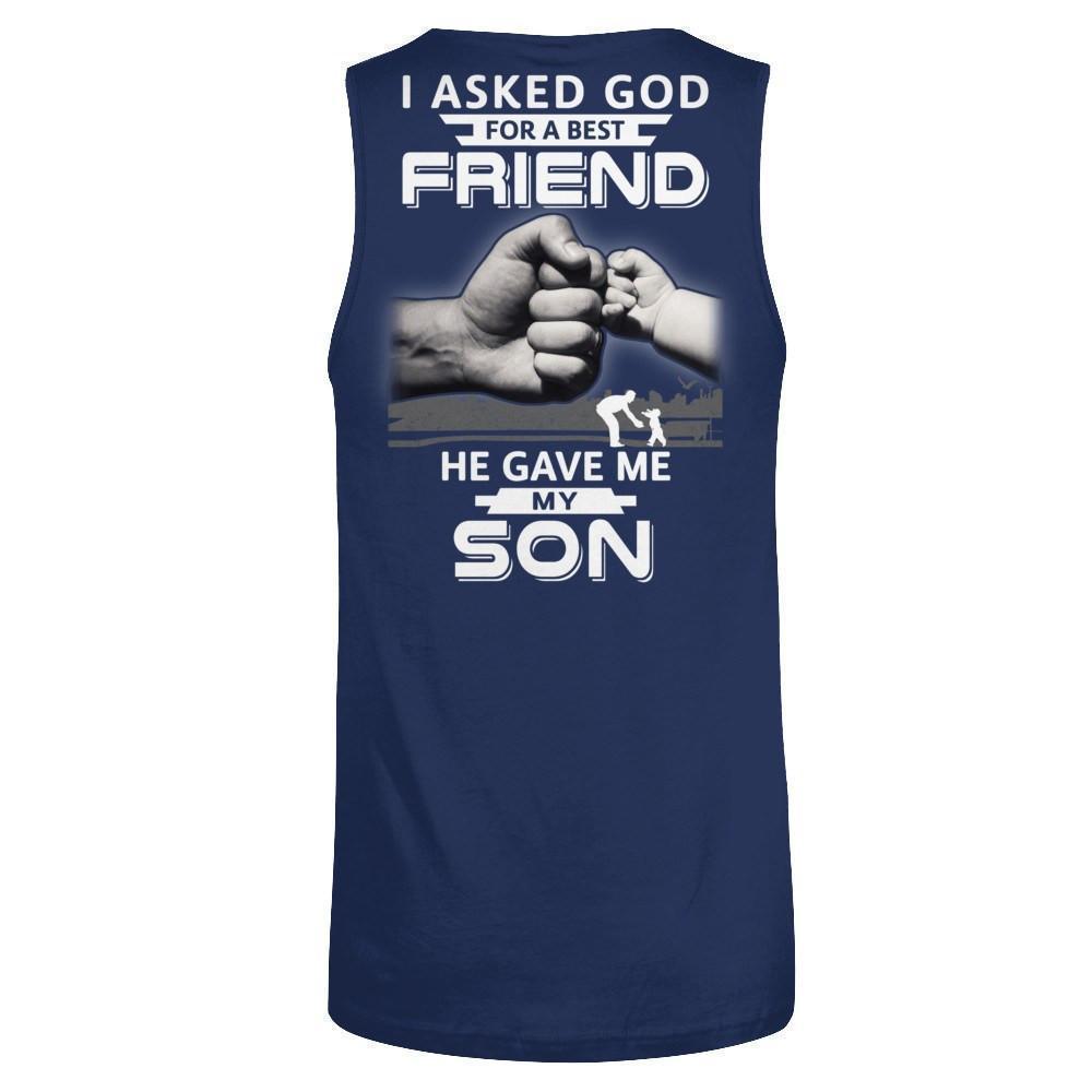 I Asked God For A Best Friend He Gave Me My Son-T-Shirt & Hoodie-Unisex Tank-Navy