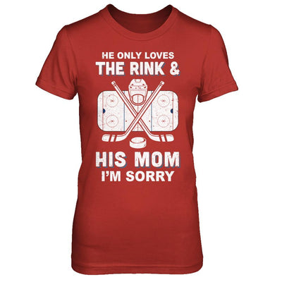 He Only Loves The Rink And His Mom Funny Mom Hockey-T-Shirt & Hoodie-Women's T-Shirt-Red