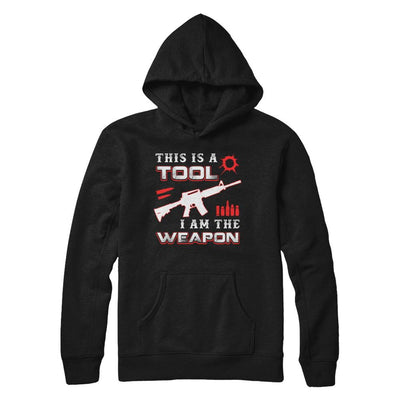 Rifle Gun This Is A Tool I Am The Weapon-T-Shirt & Hoodie-Pullover Hoodie-Black