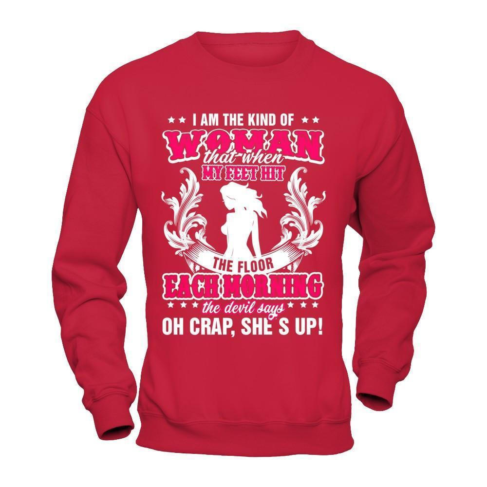 I Am The Kind Of Woman That When My Feet Hit The Floor-T-Shirt & Hoodie-Crewneck Sweatshirt-Red