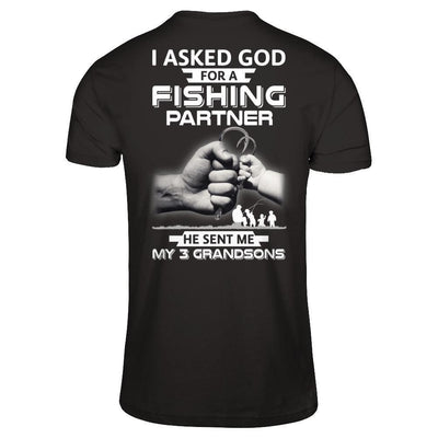 I Asked God For A Fishing Partner He Sent Me My Three Grandsons-T-Shirt & Hoodie-Classic T-Shirt-Black