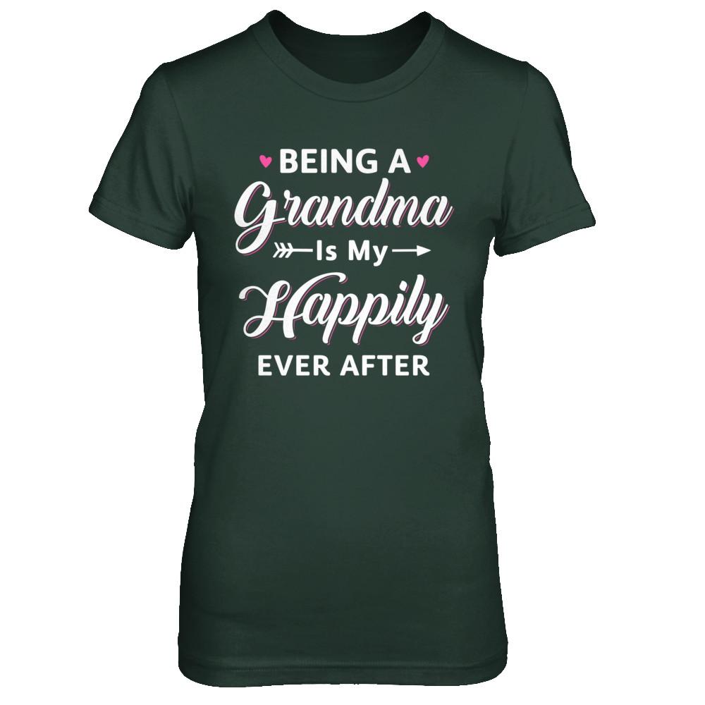 Being A Nana Is My Happily Ever After Mothers Day-T-Shirt & Hoodie-Women's T-Shirt-Forest Green