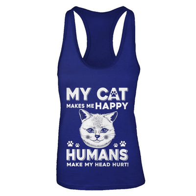 My Cat Makes Me Happy Humans Make My Head Hurt-T-Shirt & Tank Top-Women's Ideal Racerback Tank-Royal