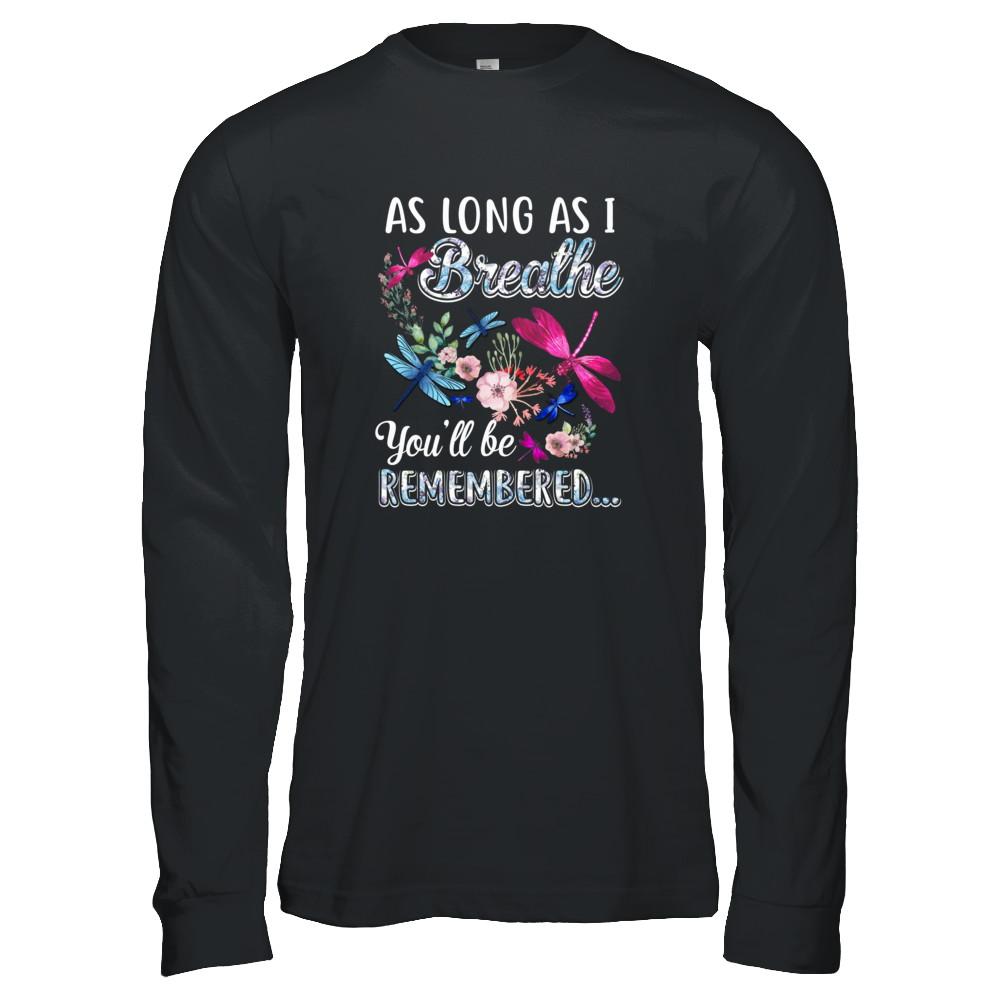 As Long As I Breathe You Will Be Remembered Dragonfly-T-Shirt & Tank Top-Long Sleeve T-Shirt-Black