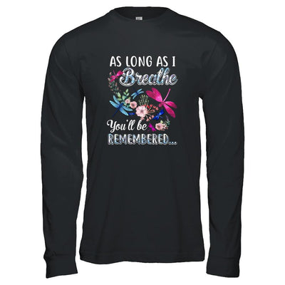 As Long As I Breathe You Will Be Remembered Dragonfly-T-Shirt & Tank Top-Long Sleeve T-Shirt-Black