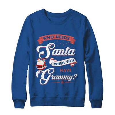 Who Needs Santa When You Have Grammy-T-Shirt & Sweatshirt-Crewneck Sweatshirt-Royal