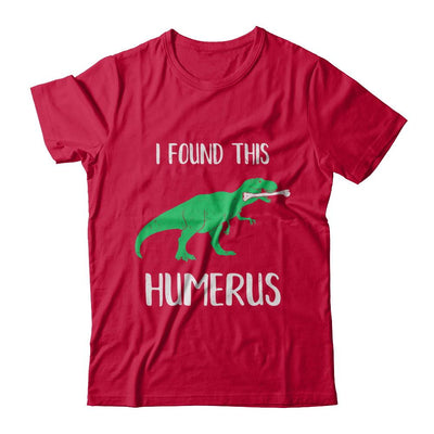 I Found This Humerus Dinosaur Humorous-T-Shirt & Hoodie-Classic T-Shirt-Red