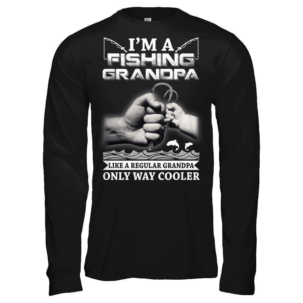I'm A Fishing Grandpa Like A Normal Grandpa But Way Cooler-T-Shirt & Hoodie-Long Sleeve T-Shirt-Black