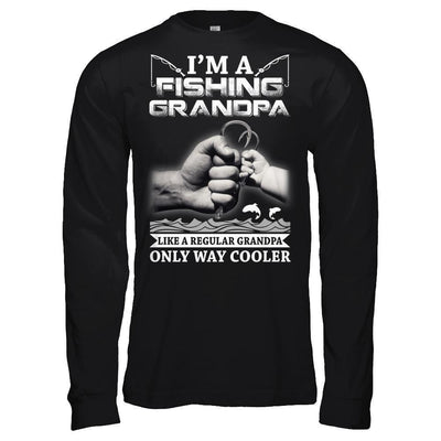 I'm A Fishing Grandpa Like A Normal Grandpa But Way Cooler-T-Shirt & Hoodie-Long Sleeve T-Shirt-Black