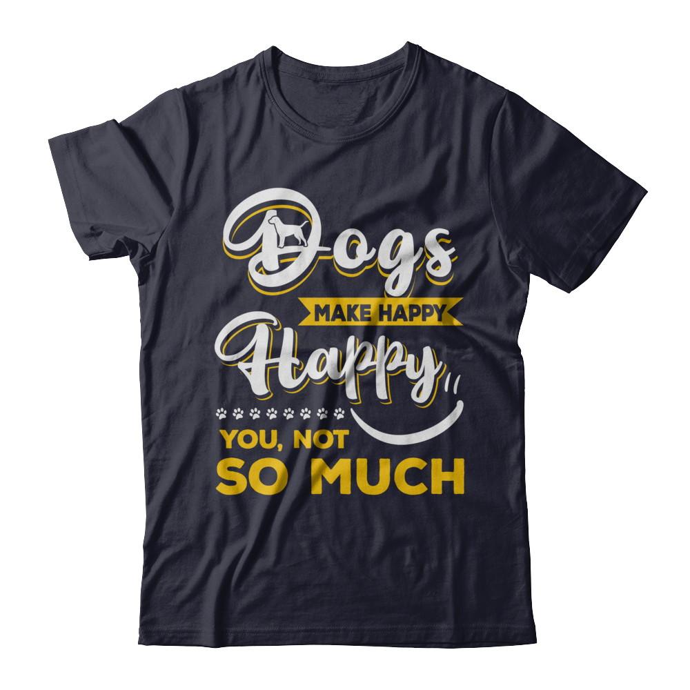 Dogs Make Me Happy You Not So Much-T-Shirt & Hoodie-Premium T-Shirt-Midnight Navy