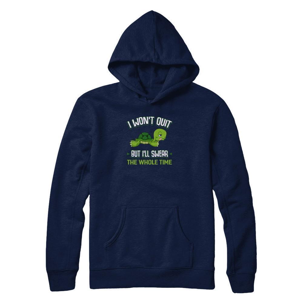 I Won't Quit But I'll Swear The Whole Time-T-Shirt & Tank Top-Pullover Hoodie-Navy