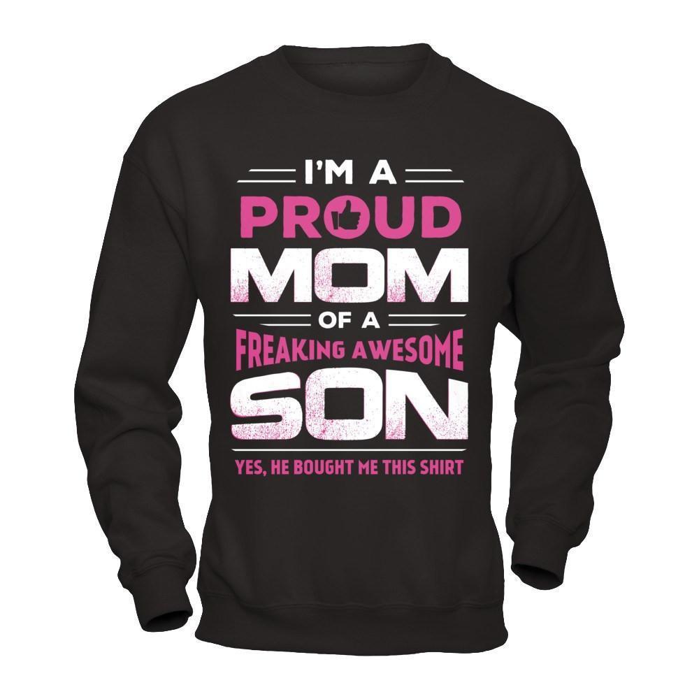 I'm A Proud Mom Of A Freaking Awesome Son-T-Shirt & Hoodie-Crewneck Sweatshirt-Black