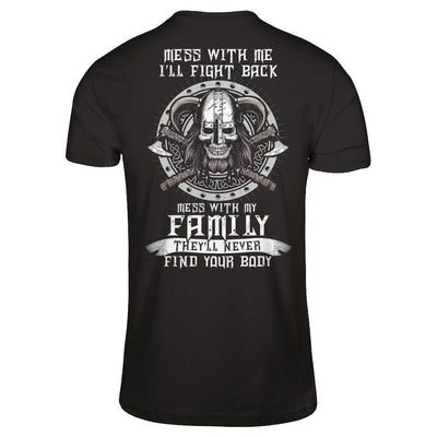Viking Mess With Me I'll Fight Back Mess With My Family-T-Shirt & Hoodie-Classic T-Shirt-Black