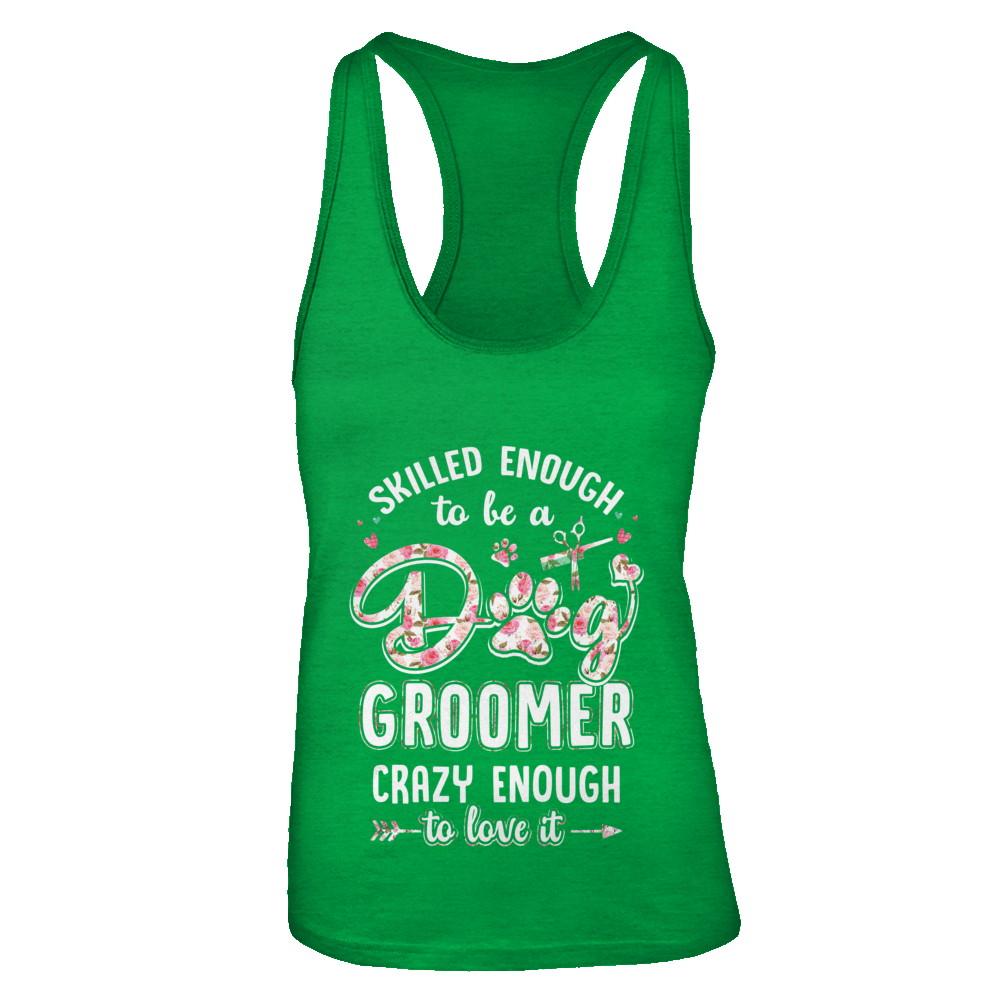 Skilled Enought To Be A Dog Groomer For Women-T-Shirt & Tank Top-Women's Ideal Racerback Tank-Kelly Green