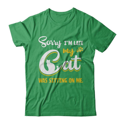Sorry I'm Late My Cat Was Sitting On Me-T-Shirt & Hoodie-Premium T-Shirt-Kelly Green