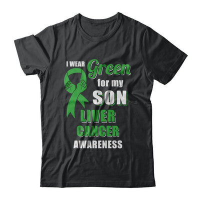 I Wear Green For My Son Liver Cancer Dad Mom-T-Shirt & Hoodie-Classic T-Shirt-Black