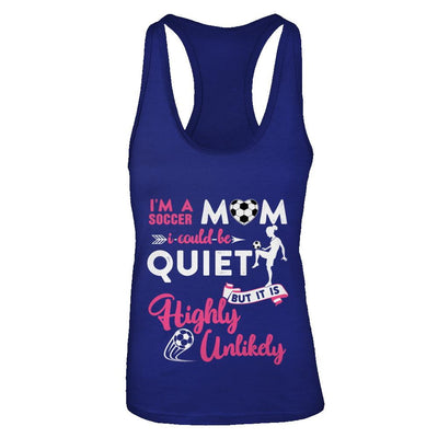 I'm A Soccer Mom I Could Be Quiet It Is Highly Unilkely-T-Shirt & Tank Top-Women's Ideal Racerback Tank-Royal