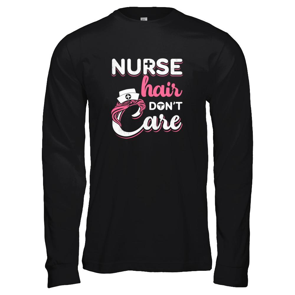 Nurse Hair Don't Care-T-Shirt & Tank Top-Long Sleeve T-Shirt-Black