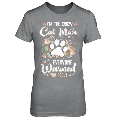 I'm The Crazy Cat Mom Every Warned You About-T-Shirt & Hoodie-Women's T-Shirt-Sport Grey